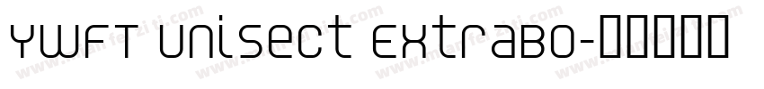 YWFT Unisect ExtraBo字体转换